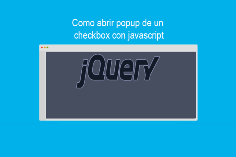Como abrir popup de un checkbox con javascript