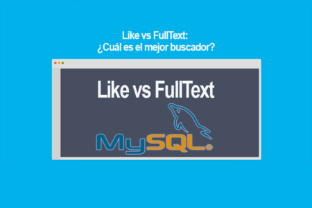 Like vs FullText Cuál es el mejor buscador