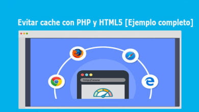 Evitar cache con PHP y HTML5 [Ejemplo completo]