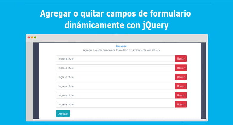 Agregar o quitar campos de formulario dinámicamente con jQuery