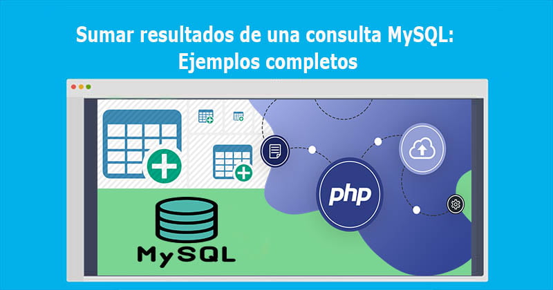 Sumar resultados de una consulta MySQL: Ejemplos completos